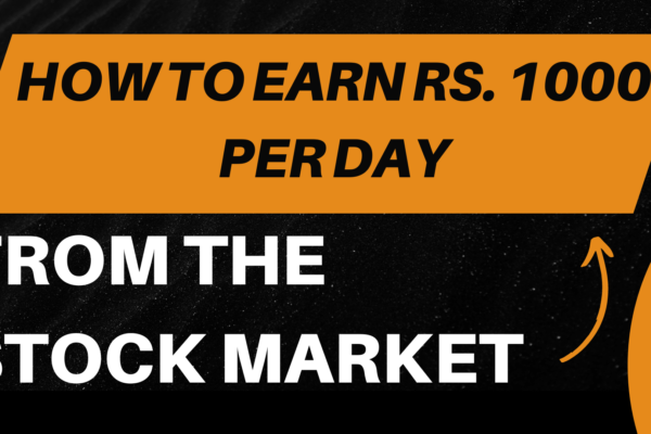 How to Earn Rs. 1000 Per Day from the Stock Market How to Earn Rs. 1000 Per Day from the Stock Market