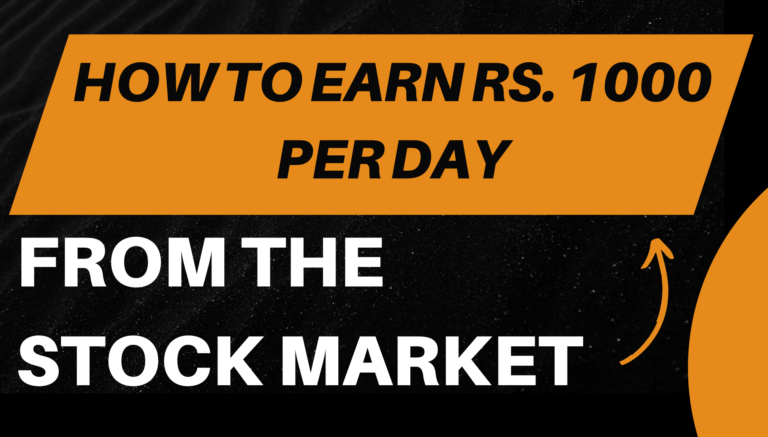 How to Earn Rs. 1000 Per Day from the Stock Market